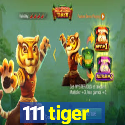 111 tiger